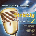 Brinsley Aswad Forde / Donna Marie / Frankie Paul / Gregory Isaacs / Jimmy Riley / John Holt / Kofi / Leroy Mafia / Marie Claire / Maxi Priest / Mykal Rose / Nerious Joseph / Paulette Tajah / Richie Davis / Sugar Minott / Winston Reedy - Mafia & fluxy present strictly vocals 2