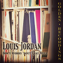 Louis Jordan - Don't worry 'bout that mule