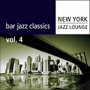 New York Jazz Lounge - Bar jazz classics (volume 4)