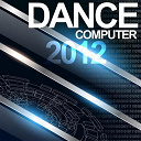 Alain Bertoni / Alex Oshean, Dj Embargo / Christophe Fontana / Datamotion / David Mas / Digital Kings / Dj Mom's / Dj Zorneus / Dr Drummer / Eric Sanchez / Fred Pellichero / Gee / Golden Vegas / Hijackman, Vitorio Ian / Jeremy De Koste / Laurent Veix / Marc Canova / Mondotek / Soundbox / Steve Shine / S&eacute;bastien Benett / Tibo S - Dance computer 2012