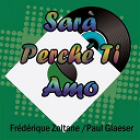 Fr&eacute;d&eacute;rique Zoltane / Paul Glaeser - Sar&agrave; perche ti amo