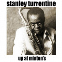 Stanley Turrentine - Up at minton's
