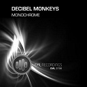 Decibel Monkeys - Monochrome