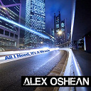 Alex Oshean - All i need, it's a miracle