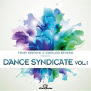 Antonio Scarpa, John Gotti / Callisto / Carlos Rivera / Carlos Rivera, Dj Cube / Da Fr3ak / Grada / Ilan Tenenbaum / Jericho Ismael / Moby Dick / Schuhmacher / Tony Brown - Tony brown & carlos rivera presents dance syndicate vol.1