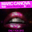 Marc Canova - Only you 2012 (feat. jason mcknight & jice)