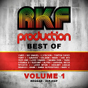 Baby G / Brasco / Caporal Nigga / Das Efx / Dragon Davy / Elegant / Elimane / Good D Man / Gumbs / Kamosis / Lady K / Lord Bitum / Lyricson / Man X / Mr Dtone / Nemo / Popi One / Red / Sir Samuel / Solaion / Stra&iuml;ka D / Takana Zion / Ta&iuml;ro / Tonton David / Tony C. / Wyckyd J / Yan's - Rkf production best of, vol. 1 (reggae, ragga, hip hop fr best of)