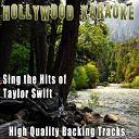 Hollywood Karaoke - Sing the hits of taylor swift (karaoke version) (originally performed by taylor swift)