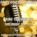 Pro Choice Karaoke - Sing the hits of the young rascals (karaoke version) (originally performed by the young rascals)
