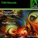 A Surgeon - The mad live (feat. path generator)