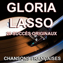 Gloria Lasso - Chansons fran&ccedil;aises (20 succ&egrave;s originaux)