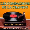 Les Compagnons De La Chanson - Chansons fran&ccedil;aises (succ&egrave;s originaux)
