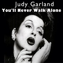 Judy Garland - You'll never walk alone