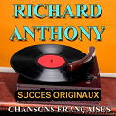 Richard Anthony - Chansons fran&ccedil;aises (succ&egrave;s originaux)