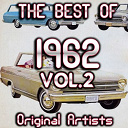 Ace Cannon / Barbara George / Bent Fabric / Booker T. & The Mg's / Burl Ives / Claudine Clark / Clyde Mcphatter / Connie Francis / Corsairs / Dave Cortez / Elvis Presley "The King" / Emilio Pericoli / Ernie Maresca / Four Seasons / Gary Us Bonds / Henry Mancini / Highwayman / Isley Brohers / Joanie Sommers / Joey Dee / Juan / Kitty Lester / Pat Boone / Ray Charles / Richard Chamberlain / Ricky Nelson / Sam Cooke / Shirelles / Sue Thompson / The Don / The Everly Brothers - The best of 1962, vol.2