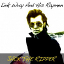His Ray Men / Link Wray - Link wray and his raymen: jack the ripper