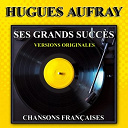 Hugues Aufray - Hugues aufray : ses grands succ&egrave;s (versions originales)