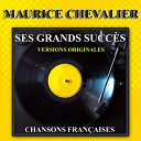 Maurice Chevalier - Ses grands succ&egrave;s (chansons fran&ccedil;aises)