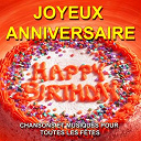 Cantovano / Christmas Sound Orchestra / Fugue Et Mandarine / Les Affreux / Les Tappedurs / Les Tire-Bouchons / The Grostanboy's / Ti' Punch - Joyeux anniversaire - happy birthday (chansons et musiques pour toutes les f&ecirc;tes)