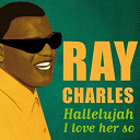 Ray Charles - Hallelujah i love her so