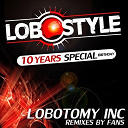 Lobotomy Inc - Lobostyle (10 years special birthday)