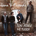 Friends / Jano - Ton adieu me tuera