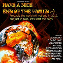 Elsa Del Mar / Hot Pool / Instrumenjackin / Jason Rivas / Klum Baumgartner / Organic Noise From Ibiza / Positive Feeling - Have a nice end of the world ;-)