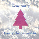 Gene Autry - Frosty the snowman
