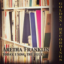 Aretha Franklin - Today i sing the blues