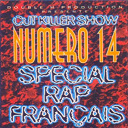 Assassin / Cut Killer / East / Fabe / Iam / La Cliqua / Les Sages Po&egrave;tes De La Rue / Menelik / Ntm / Sleo / Solaar - Num&eacute;ro 14 (sp&eacute;cial rap fran&ccedil;ais)