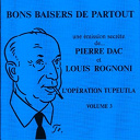Louis Rognoni / Pierre Dac - Bons baisers de partout : l'op&eacute;ration tupeutla, vol. 3