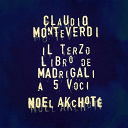 No&euml;l Akchot&eacute; - Il terzo libro de madrigali for five voices (monteverdi's madrigals, book three, for electric guitar)