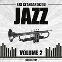 Aretha Franklin / Benny Goodman / Billie Holiday / Dinah Washington / Django Reinhardt / Duke Ellington / Ella Fitzgerald, Louis Armstrong / Frank Sinatra / Jonah Jones / Louis Armstrong / Miles Davis / Pearl Bailey / Sarah Vaughan / Sidney Bechet / Tommy Dorsey - Les standards du jazz, vol. 2 (feat. louis armstrong, oscar peterson, charlie parker, stephane grappelli)