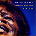 James Brown - James brown: presents his band - night train
