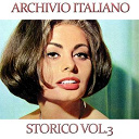 Achille Togliani / Alberto Rabagliati / Aurelio Fierro / Bruno Rosettani / Domenico Modugno / Elio Mauro / Emilio Pericoli / Miranda Martino / Nella Colombo / Nilla Pizzi / Paolo Bacilieri / Quartetto Radar - Archivio italiano storico, vol.3