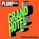 Plump Djs - Hammerhouse