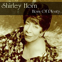 Shirley Horn - Shirley horn: horn of plenty