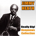 Jimmy Heath - Really big! keepnews collection