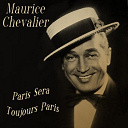 Maurice Chevalier - Maurice chevalier: paris sera toujours paris