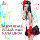 Elsa Del Mar / Jason Rivas - Nana linda