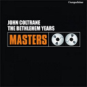 John Coltrane - The bethlehem years