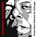 Champion Jack Dupree - Champion jack dupree: from new orleans to chicago