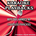Universal Sound Machine - Hits des ann&eacute;es 80 - chanteuses fran&ccedil;aises (karaoke playbacks)