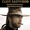 Clint Eastwood - Rawhide's clint eastwood sings cowboys favorites