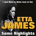 Etta James - Etta james some highlights (i just want to make love to you)