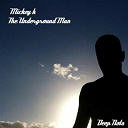 Mickey K. - The underground man