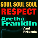 Aretha Franklin / Arthur Conley / Barbara Lewis / Eddie Floyd / Joe Tex / Otis Redding / Percy Sledge / Sam & Dave / The Bar-Kays / Wilson Pickett - Soul soul soul respect (original artist original songs)