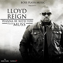 Lloyd Reign - Wanna be with you (feat. muss)