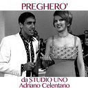 Adriano Celentano - Pregher&ograve; (da studio uno)