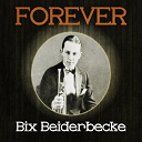 Bix Beiderbecke - Forever bix beiderbecke